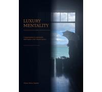 Luxury Mentality: Comprendere la mentalità dell’ospite e del cliente luxury