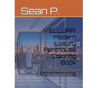 Luxury Penthouse Coloring Book for Adults | Modern Interior Design & Architecture: High-End Interior Design & Architecture Scenes for Adults: ... Salons, and City Views (Landscape Edition)