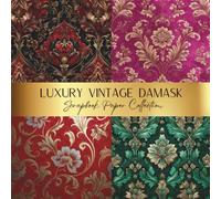 Luxury Vintage Damask Scrapbook Paper Collection: Spark Your Creativity With Our Beautiful Craft Papers For Card Making, Junk Journals, Cut Out Collage & Home Decor