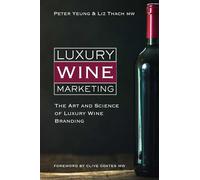 Peter Yeung Liz Thach Luxury Wine Marketing (Copertina rigida)