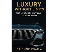 Luxury Without Limits: The Mercedes-Maybach S-Class Story
