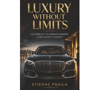 Luxury Without Limits: The Story of the World’s Modern Ultra Luxury Flagship