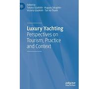Luxury Yachting: Perspectives on Tourism, Practice and Context