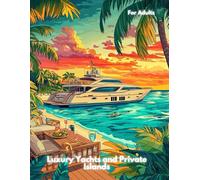 Luxury Yachts and Private Islands: A Lavish Coloring Journey Through Opulent Escapes