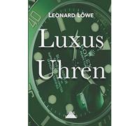 Luxus Uhren: Rolex, Omega, Breitling, Hublot, Rolex Submariner, Rolex Daytona, Omega Seamaster, Schweizer Uhren