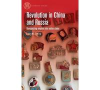Revolution in China and Russia: Reorganizing Empires into Nation States