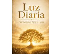 Luz Diaria: Afirmaciones para el Alma