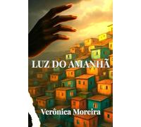 Luz do Amanhã: Uma história de dor, coragem e renascimento na beira do abismo.