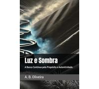 Luz e Sombra: A Busca Contínua pelo Propósito e Autenticidade.