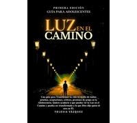 Luz en el Camino: Guía para Adolescentes