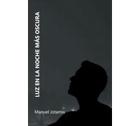 LUZ EN LA NOCHE MÁS OSCURA