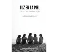 Luz en la piel: Cinco voces de mujer