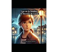 Luz en la Sombra: El Secreto de Lucía