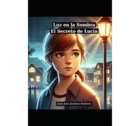 Luz en la Sombra: El Secreto de Lucía