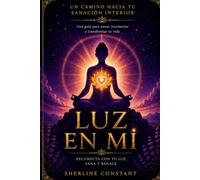 Luz en Mí: Reconecta con tu luz, sana y renace
