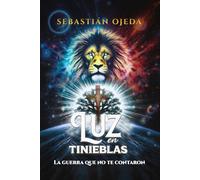 Luz en tinieblas: La guerra que no te contaron