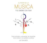 Luz Galindo El Poder de la Música y el Cerebro con TDAH (Tascabile)