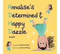 Luz Mack Maria Annalise's Determined and Happy Dazzle (ADHD) (Tascabile)