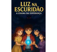 Luz na Escuridão: A Chama da Esperança