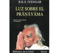 Luz sobre el Pranayama / Light on Pranayama: Pranayama Dipika