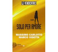 Luz. Solo per amore. Le vendicatrici