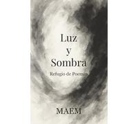 Luz & Sombra: Refugio de Poemas