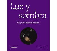 Luz y Sombra. Goya and Spanish realism