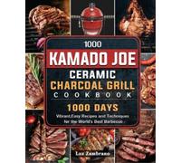 Luz Zambrano 1000 Kamado Joe Ceramic Charcoal Grill Cookbook (Tascabile)