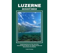 LUZERNE REISEFÜHRER