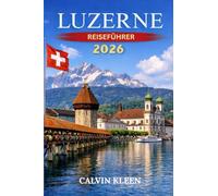LUZERNE REISEFÜHRER 2026