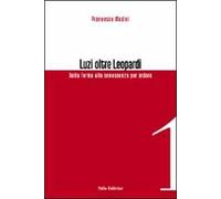 Luzi oltre Leopardi. Dalla forma alla conoscenza per ardore