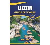 Luzon Guide De Voyage 2026: Explorez les meilleures attractions, les joyaux cachés, la culture locale et des conseils pratiques pour explorer la plus grande île des Philippines