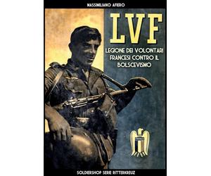 LVF: Legione dei volontari francesi contro il bolscevismo