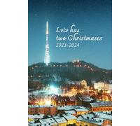Lviv Has Two Christmases, Volume 2: A 2023-2024 advent calendar for friends of Ukraine