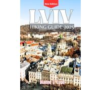 Lviv Hiking Guide 2025: Exploring Paths, Traditions, and Hidden Wonders of the Carpathians”