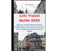 Lviv Travel Guide 2025: Discover the Beautiful Attractions, Hidden Gems, Local Cuisine, and Travel Tips for Exploring Ukraine’s Cultural Capital