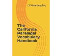 Lw Greenberg Esq The California Paralegal Vocabulary Handbook (Tascabile)