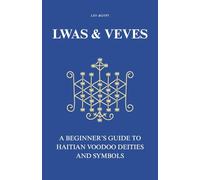 Lwas & Veves: A Beginner’s Guide to Haitian Voodoo Deities and Symbols