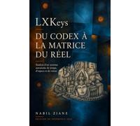 LXKeys: Du Codex à la matrice du réel