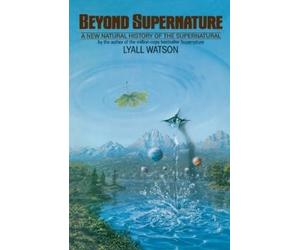 Lyall Watson Beyond Supernature (Tascabile)