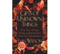Lyall Watson Gifts of Unknown Things (Tascabile)