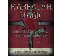 Kabbalah, Magic and the Great Work of Self-transformation