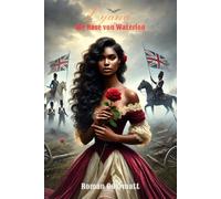 Lyana - Die Rose von Waterloo: Leserausgabe: die elegante Alternative auf cremefarbenem Papier - Ein historischer Liebesroman über göttliche Mächte und den Kampf um Europas Zukunft