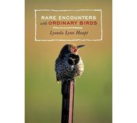 Lyanda Lynn Haupt Rare Encounters with Ordinary Birds (Tascabile)