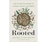 Lyanda Lynn Haupt Rooted (Copertina rigida)