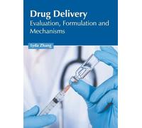 Lyda Zhang Drug Delivery: Evaluation, Formulation and Mechani (Copertina rigida)