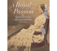 . Lyden A Royal Passion - Queen Victoria and Photography (Copertina rigida)