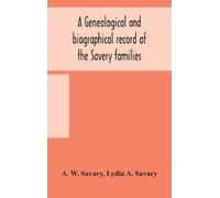 Lydia A Savary A Genealogical And Biographical Record Of The (Copertina rigida)