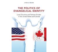 Lydia Bean The Politics of Evangelical Identity (Tascabile)