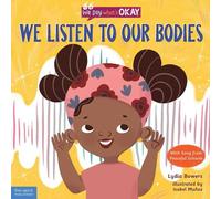 Lydia Bowers We Listen to Our Bodies (Copertina rigida) We Say What's Okay
